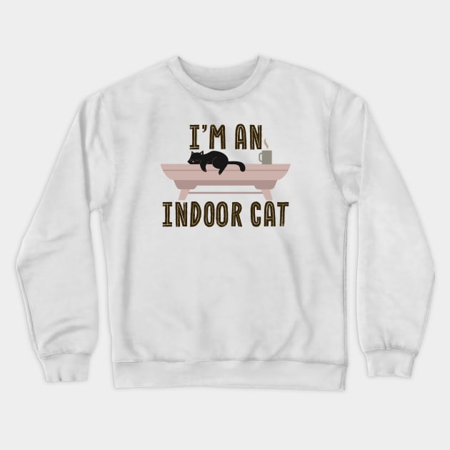 Indoor Cat - i'm an indoor cat Crewneck Sweatshirt by SUMAMARU